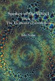 Spokes of the Wheel, Book 3: The Elements of Evolution: Volume 1