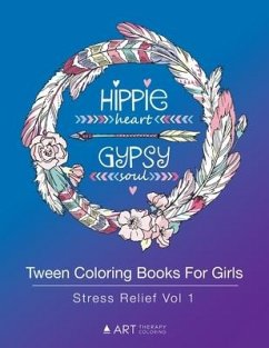 Tween Coloring Books For Girls: Stress Relief Vol 1: Colouring Book for Teenagers, Young Adults, Boys, Girls, Ages 9-12, 13-16, Arts & Craft Gift, Det - Art Therapy Coloring