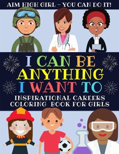 I Can Be Anything I Want To - Gogirl Press