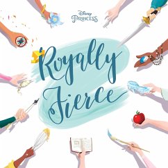 Disney Princess: Royally Fierce - Rubiano, Brittany; Zimring, Erin