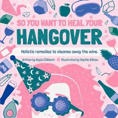 So You Want to Heal Your Hangover - Clibborn, Kayla