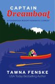 Captain Dreamboat (Ponderosa Resort Romantic Comedies, #7) (eBook, ePUB) Captain Dreamboat (Ponderosa Resort Romantic Comedies, #7) (eBook, ePUB)