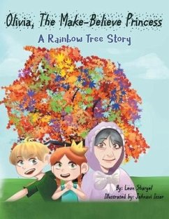 Olivia, The Make-Believe Princess: A Rainbow Tree Story - Shargel, Leon