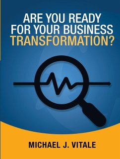 Are You Ready for Your Business Transformation? - Vitale, Michael J.