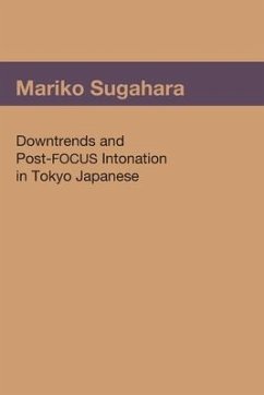Downtrends and Post-FOCUS Intonation in Tokyo Japanese - Sugahara, Mariko