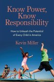 Know Power, Know Responsibility: How to Unleash the Potential of Every Child in America