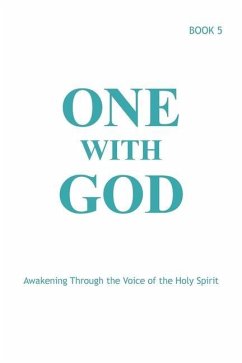 One With God: Awakening Through the Voice of the Holy Spirit - Book 5 - Tyler, Marjorie; Joann, Sjolander; Margaret, Ballonoff