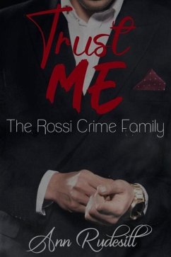 Trust Me: The Rossi Crime Family - Rudesill, Ann