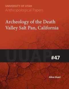 Archaeology of the Death Valley Salt Pan, California: Uuap 47 Volume 47 - Hunt, Alice