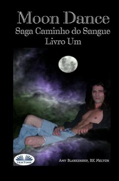 Moon Dance (Caminho do Sangue Livro Um) - Rk Melton; Amy Blankenship