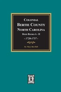 Colonial Bertie County, North Carolina, Deed Books A-H, 1720-1757. - Bell, Mary Best