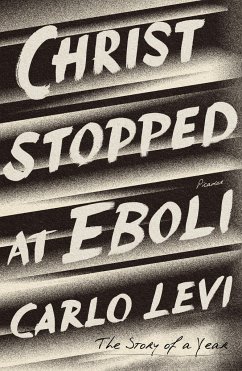Christ Stopped at Eboli: The Story of a Year - Levi, Carlo