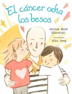 El Cancer Odia Los Besos - Reid Sliwerski, Jessica