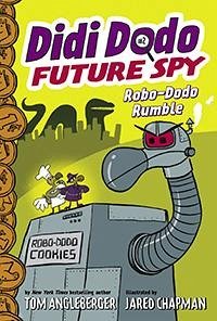 Didi Dodo, Future Spy: Robo-Dodo Rumble - Angleberger, Tom