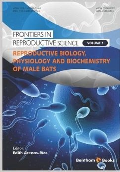 Reproductive Biology, Physiology and Biochemistry of Male Bats - Arenas-Ríos, Edith