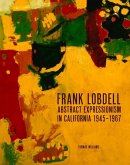 Frank Lobdell: Abstract Expressionism in California, 1945-1967