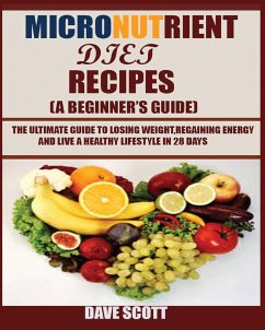 Micronutrient Diet Recipes (A Beginner's Guide) - Scott, Dave