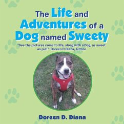 The Life and Adventures of a Dog Named Sweety - D. Diana, Doreen