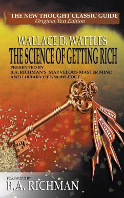 The Science of Getting Rich: Presented by B.A. Richman's Marvelous Master Mind and Library of Knowledge. - Richman, B. A.