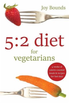 5: 2 diet for vegetarians: 4 weeks of calorie-counted meals and recipes for fast days - Bounds, Joy