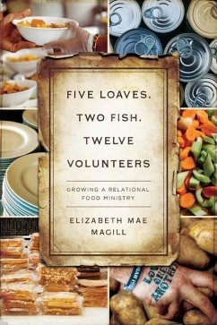 Five Loaves, Two Fish, Twelve Volunteers - Magill, Elizabeth Mae