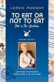 To Eat or Not to Eat, That Is the Question: Volume 1