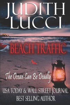 Beach Traffic: The Ocean Can Be Deadly - Lucci, Judith