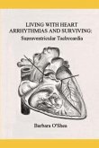 Living with Heart Arrhythmias and Surviving: Supraventricular Tachycardia