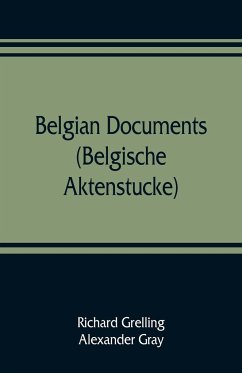 Belgian documents (Belgische Aktenstucke) A Companion Volume to 