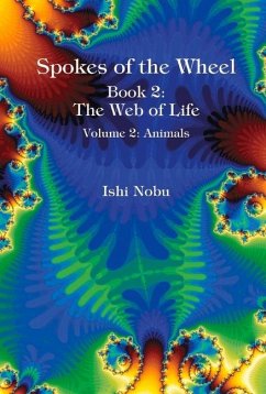 Spokes of the Wheel, Book 2: The Web of Life: Volume 2: Animals Volume 2 - Nobu, Ishi