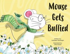 Mouse Gets Bullied - Randolph, Kathleen
