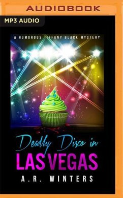 Deadly Disco in Las Vegas: A Humorous Tiffany Black Mystery - Winters, A. R.