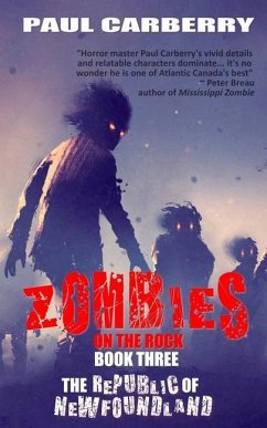 Zombies on the Rock: The Republic of Newfoundland - Carberry, Paul