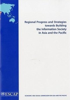 Regional Progress and Strategies Towards Building the Information Society in Asia and the Pacific