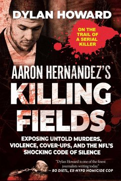 Aaron Hernandez's Killing Fields (eBook, ePUB) - Howard, Dylan
