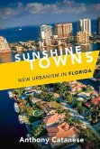 Sunshine Towns: New Urbanism in Florida Volume 1