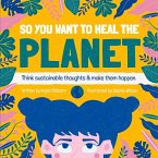 So You Want to Heal the Planet