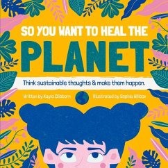 So You Want to Heal the Planet - Clibborn, Kayla