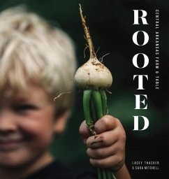 Rooted: Central Arkansas Table & Farm - Thacker, Lacey; Mitchell, Sara