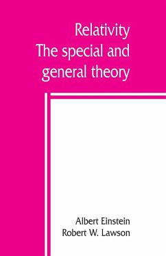 Relativity; the special and general theory - Einstein, Albert; W. Lawson, Robert