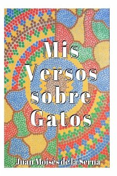 Mis Versos Sobre Gatos - Juan Moisés de la Serna