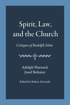 Spirit, Law, and the Church - Harnack, Adolph; Bohatec, Josef