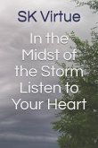In the Midst of the Storm Listen to Your Heart