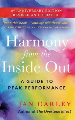 Harmony From The Inside Out: A Guide to Peak Performance - Carley, Jan