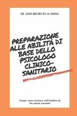 Preparazione alle abilità di base dello psicologo clinico-sanitario: Scopri come iniziare nell`ambito della salute mentale