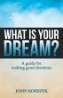What Is Your Dream? - Bild 1