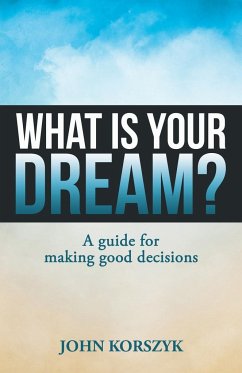 What Is Your Dream? - Korszyk, John