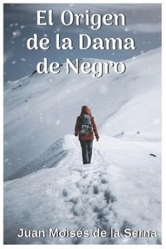 El Origen De La Dama De Negro - Juan Moisés de la Serna