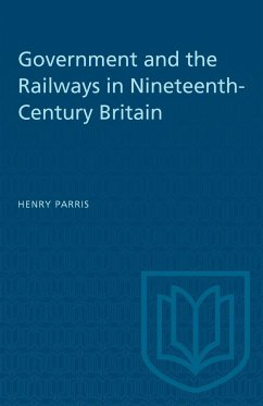 Government and the Railways in Nineteenth-Century Britain - Parris, Henry