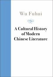 A Cultural History of Modern Chinese Literature - Wu, Fuhui